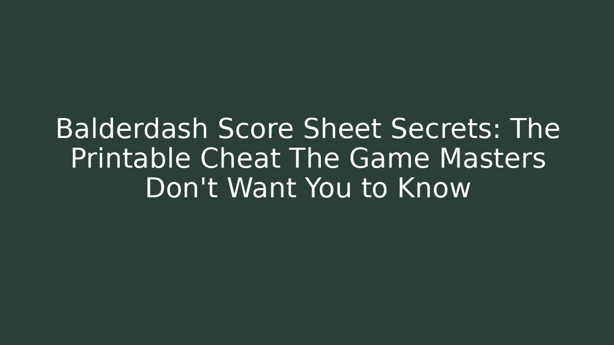 Balderdash Score Sheet Secrets: The Printable Cheat The Game Masters Don’t Want You to Know