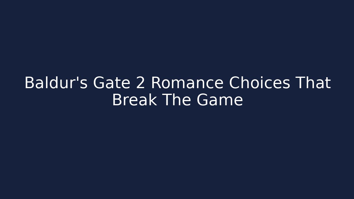 Baldur's Gate 2 Romance Choices That Break The Game