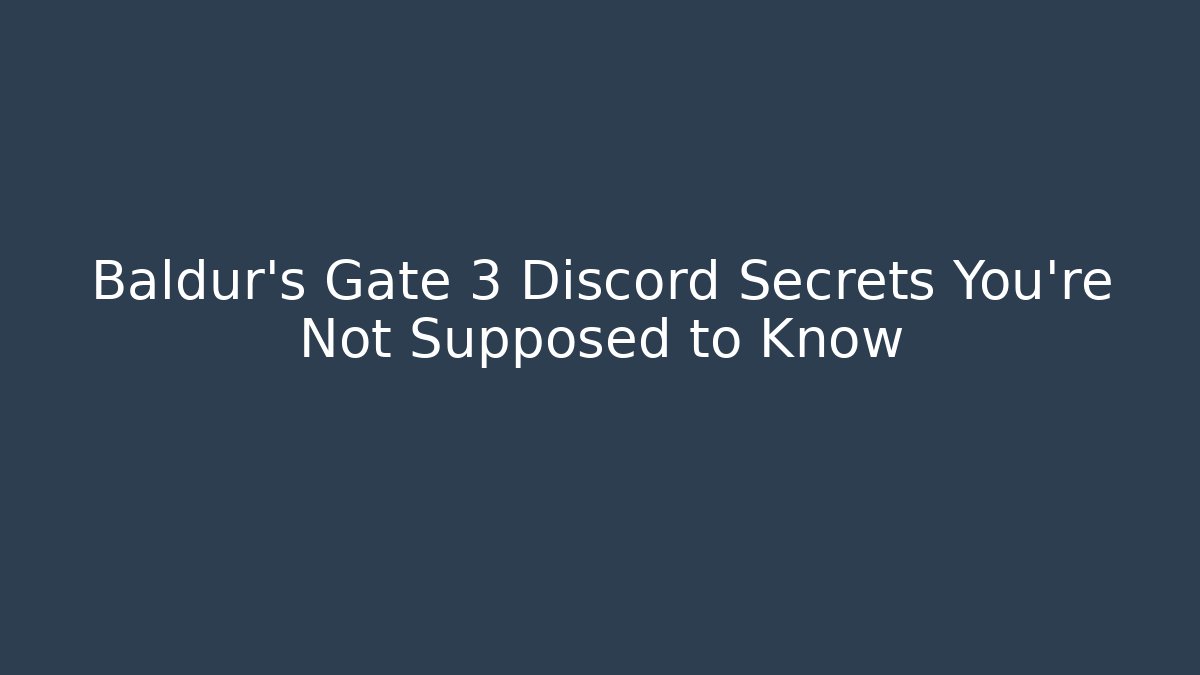 Baldur's Gate 3 Discord Secrets You're Not Supposed to Know
