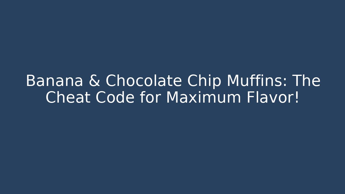 Banana & Chocolate Chip Muffins: The Cheat Code for Maximum Flavor!