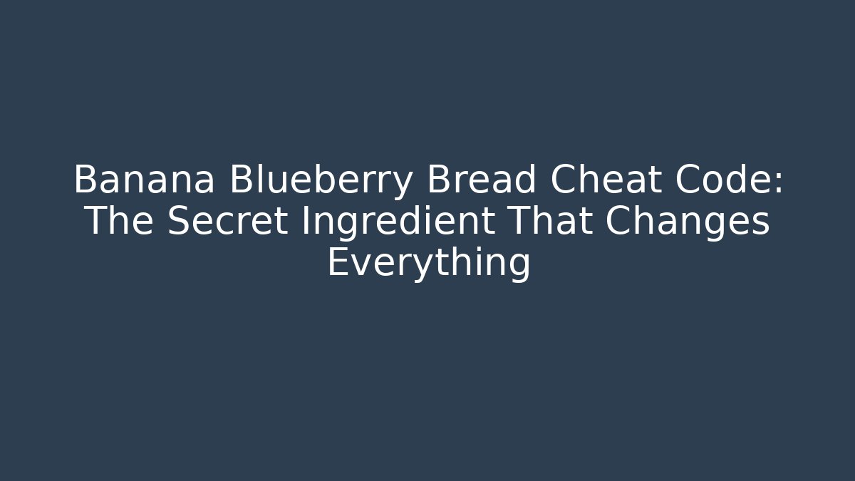 Banana Blueberry Bread Cheat Code: The Secret Ingredient That Changes Everything - Critter Realm