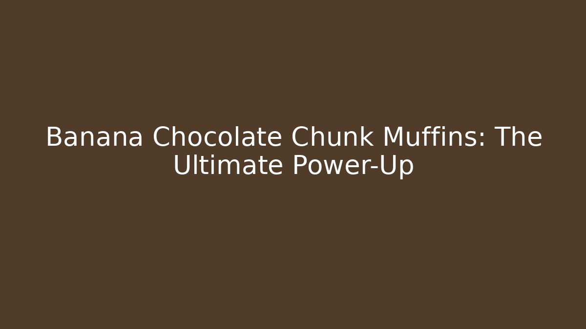 Banana Chocolate Chunk Muffins: The Ultimate Power-Up - Critter Realm