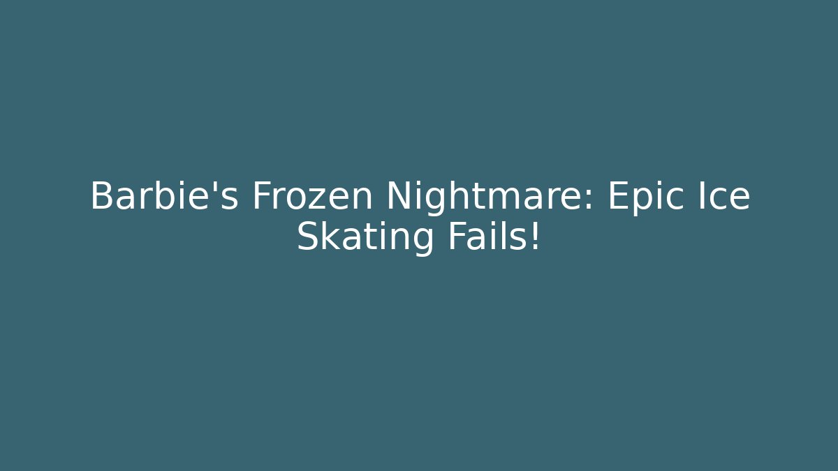 Barbie's Frozen Nightmare: Epic Ice Skating Fails!