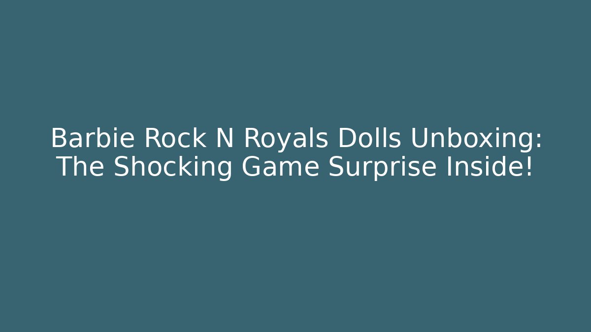 Barbie Rock N Royals Dolls Unboxing: The Shocking Game Surprise Inside!