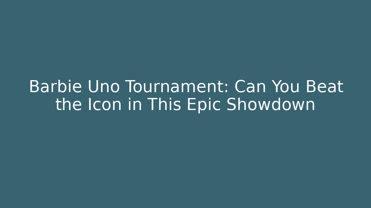 Barbie Uno Tournament: Can You Beat the Icon in This Epic Showdown