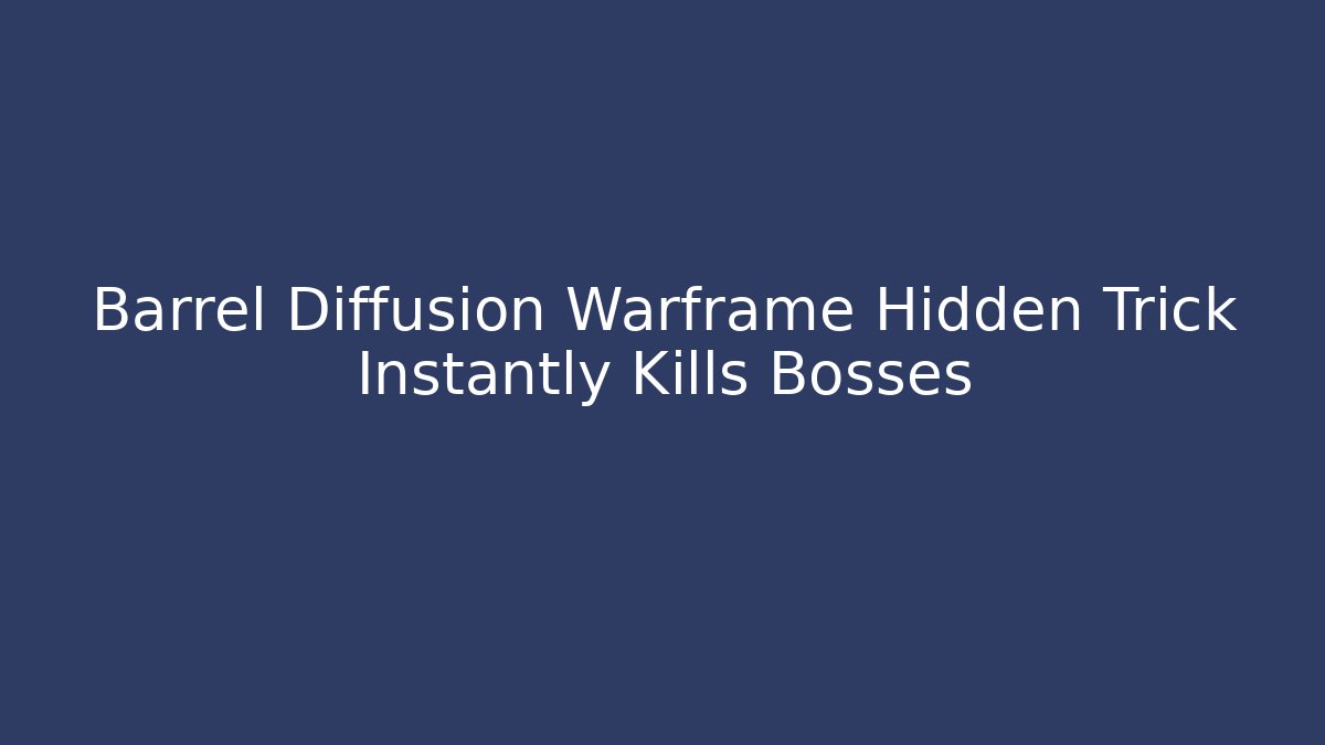 Barrel Diffusion Warframe Hidden Trick Instantly Kills Bosses