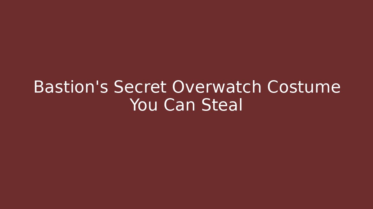 Bastion's Secret Overwatch Costume You Can Steal