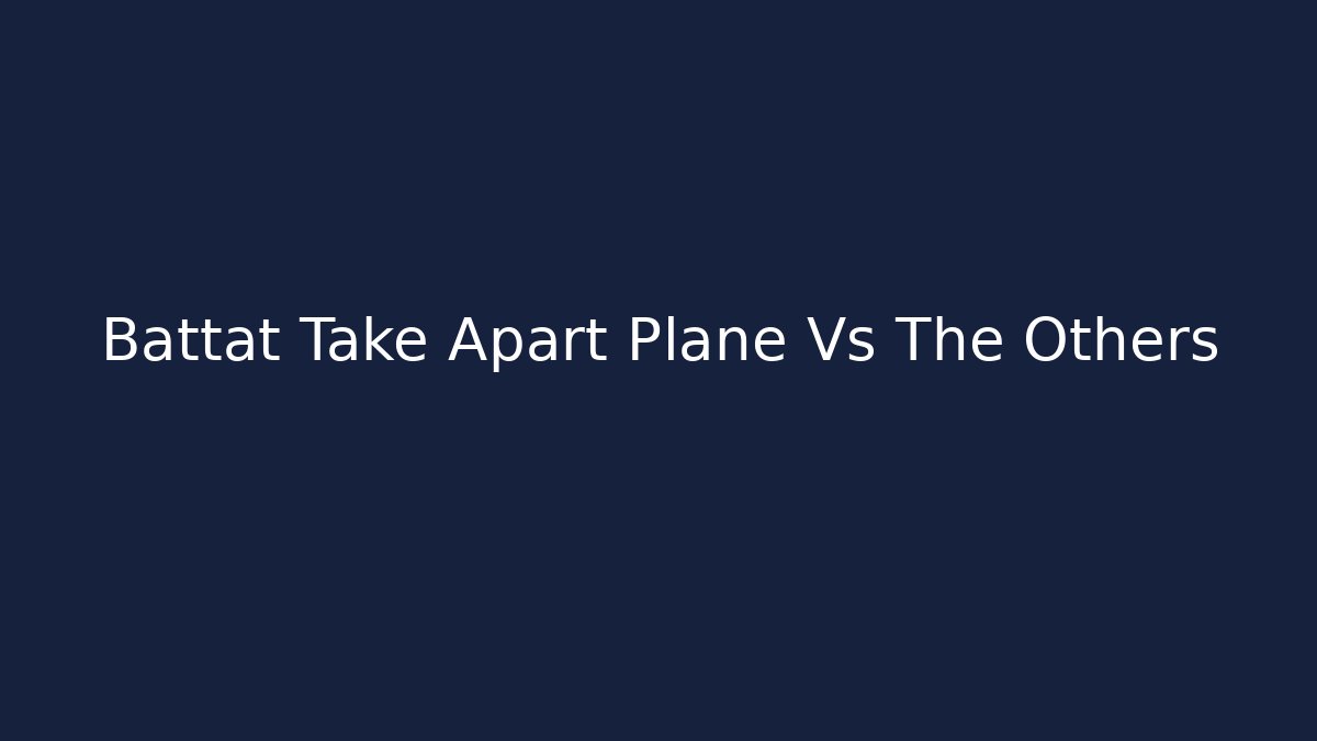 Battat Take Apart Plane Vs The Others