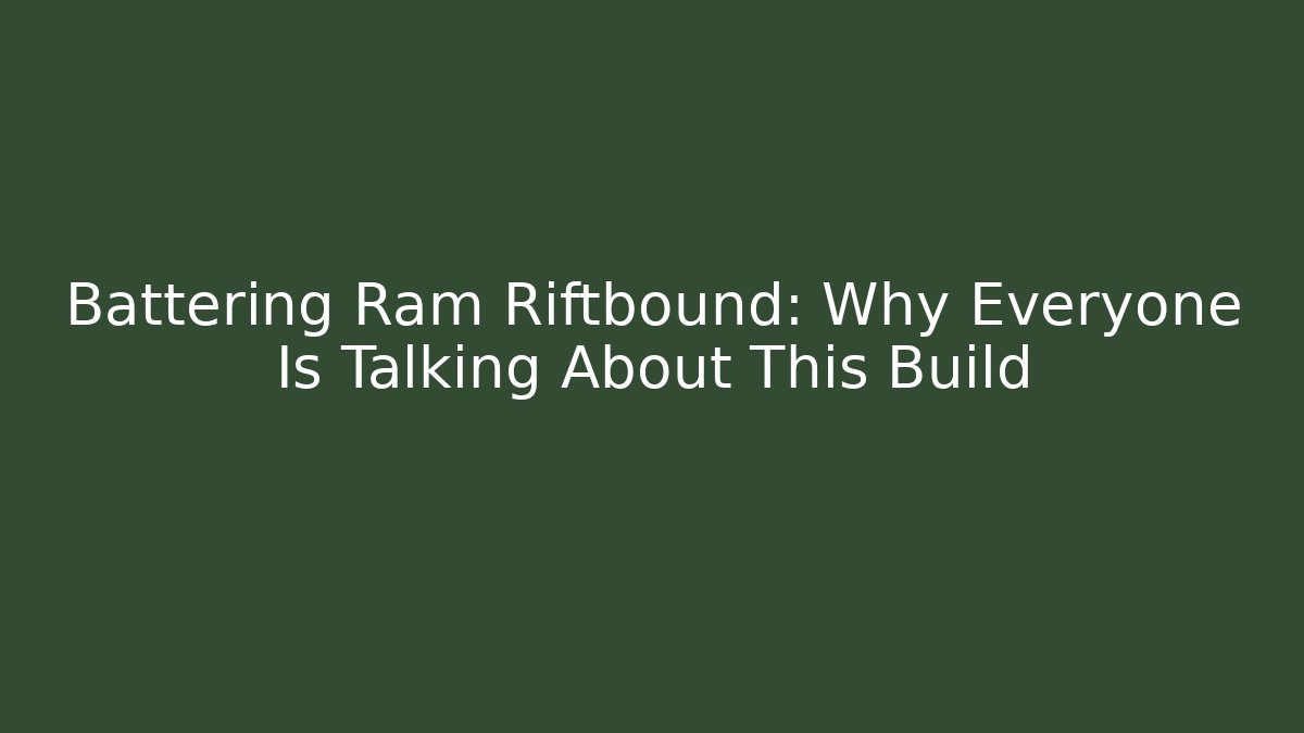 Battering Ram Riftbound: Why Everyone Is Talking About This Build - Critter Realm
