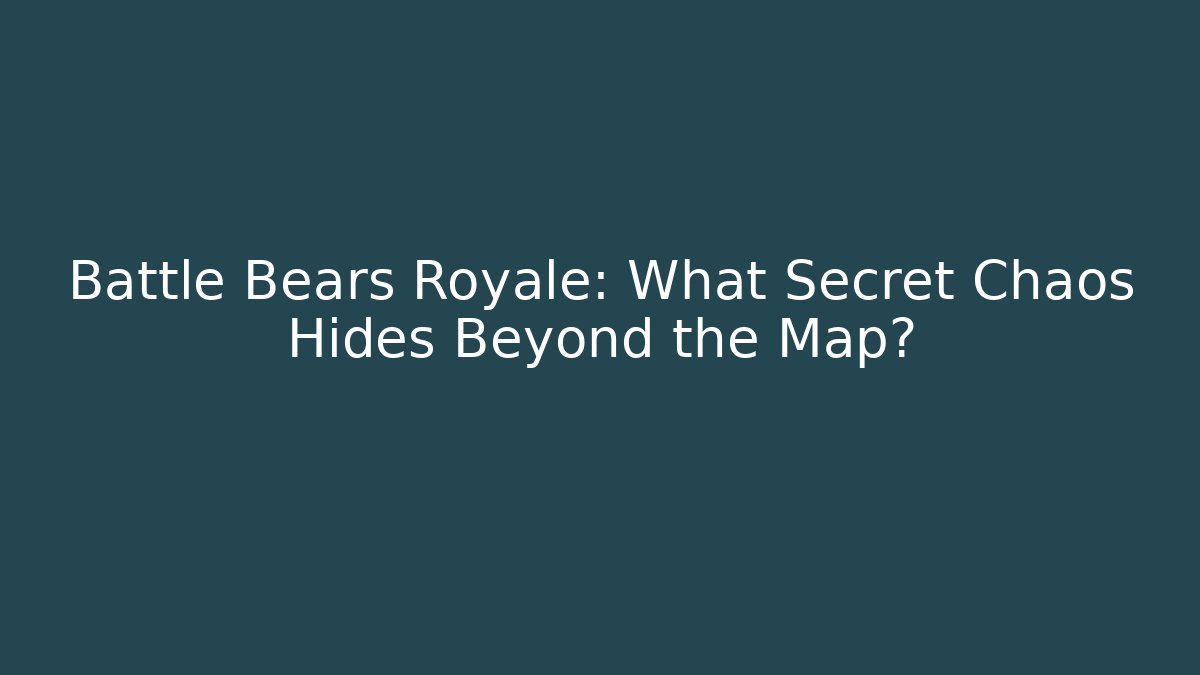 Battle Bears Royale: What Secret Chaos Hides Beyond the Map?