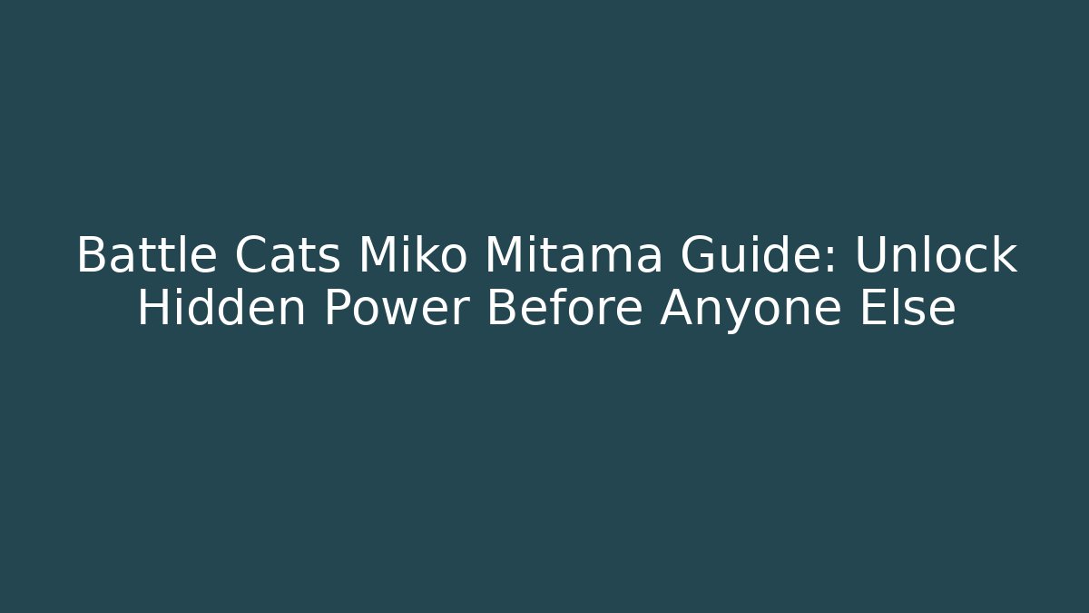 Battle Cats Miko Mitama Guide: Unlock Hidden Power Before Anyone Else - Critter Realm