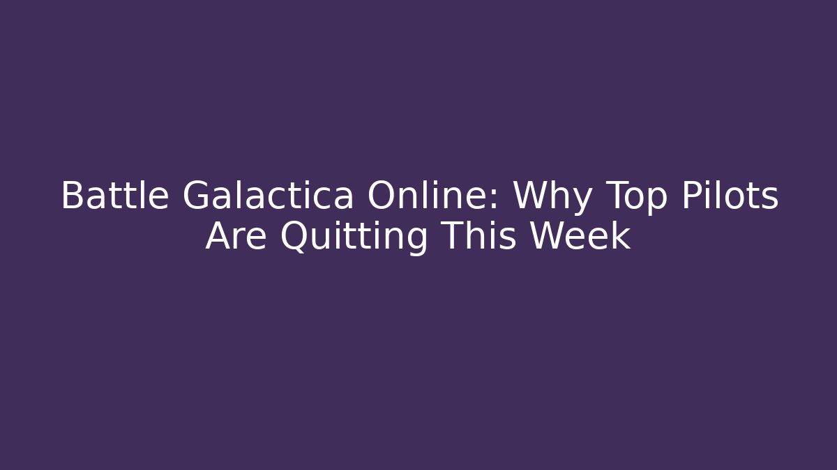 Battle Galactica Online: Why Top Pilots Are Quitting This Week