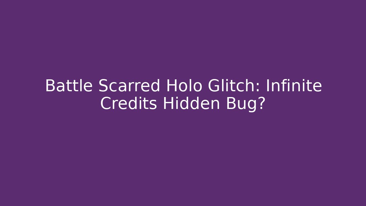 Battle Scarred Holo Glitch: Infinite Credits Hidden Bug? - Critter Realm