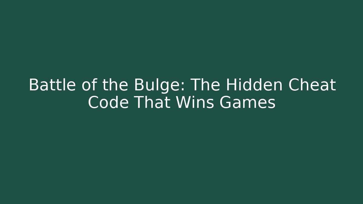 Battle of the Bulge: The Hidden Cheat Code That Wins Games - Critter Realm