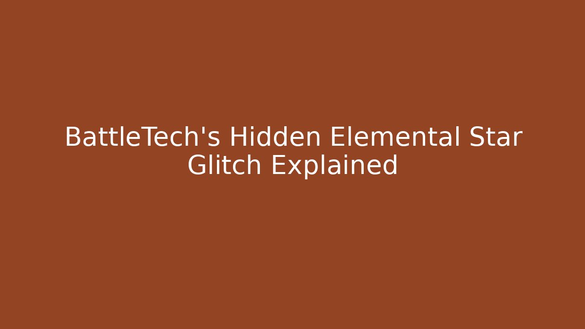 BattleTech's Hidden Elemental Star Glitch Explained