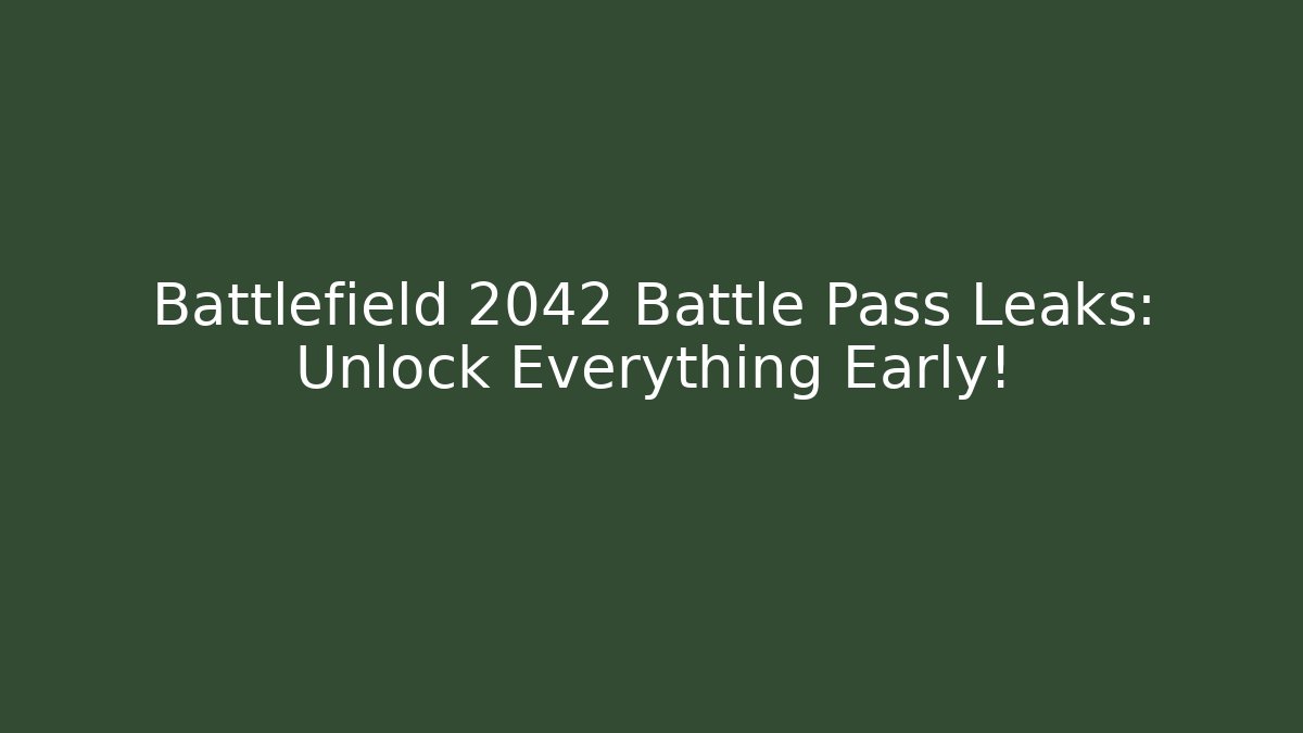 Battlefield 2042 Battle Pass Leaks: Unlock Everything Early!