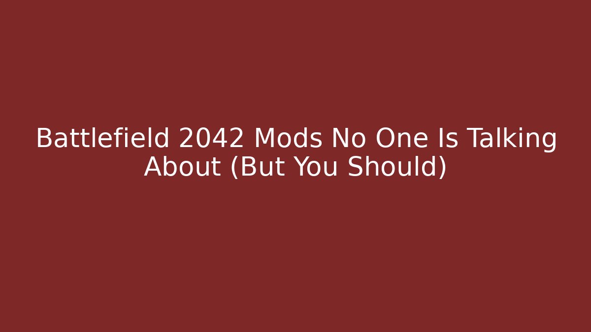 Battlefield 2042 Mods No One Is Talking About (But You Should) - Critter Realm