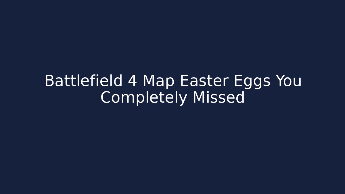 Battlefield 4 Map Easter Eggs You Completely Missed - Critter Realm