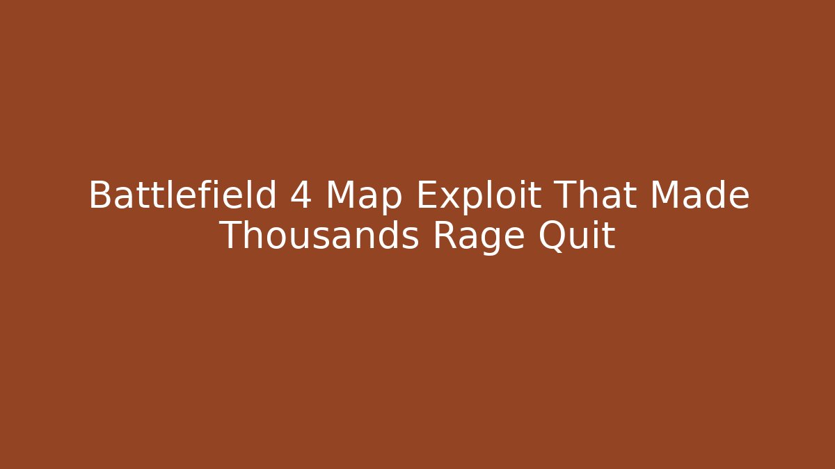 Battlefield 4 Map Exploit That Made Thousands Rage Quit