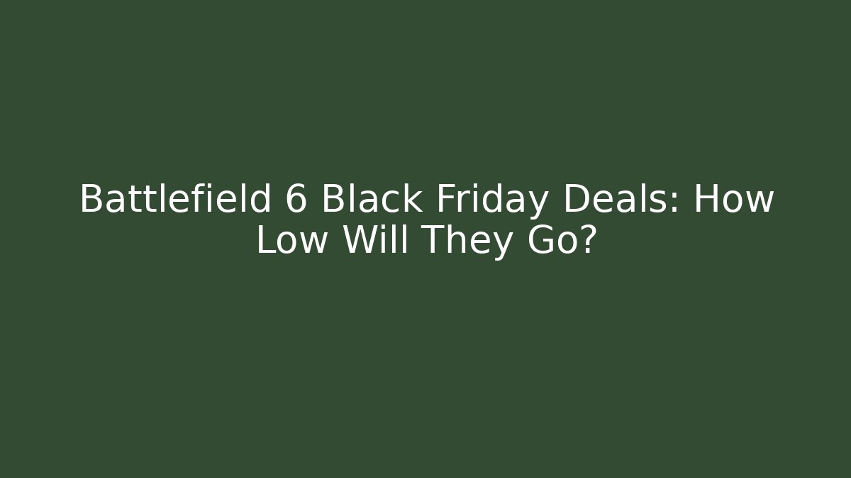 Battlefield 6 Black Friday Deals: How Low Will They Go?