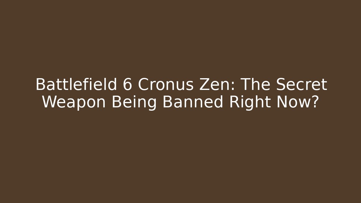 Battlefield 6 Cronus Zen: The Secret Weapon Being Banned Right Now?