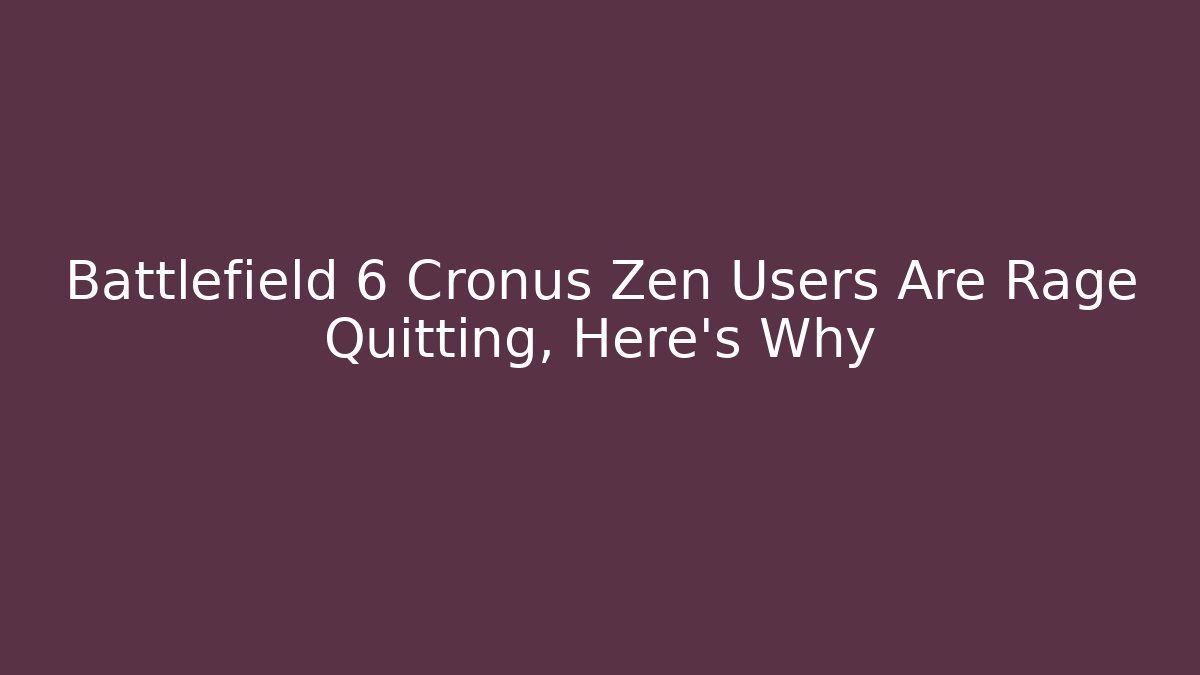 Battlefield 6 Cronus Zen Users Are Rage Quitting, Here's Why
