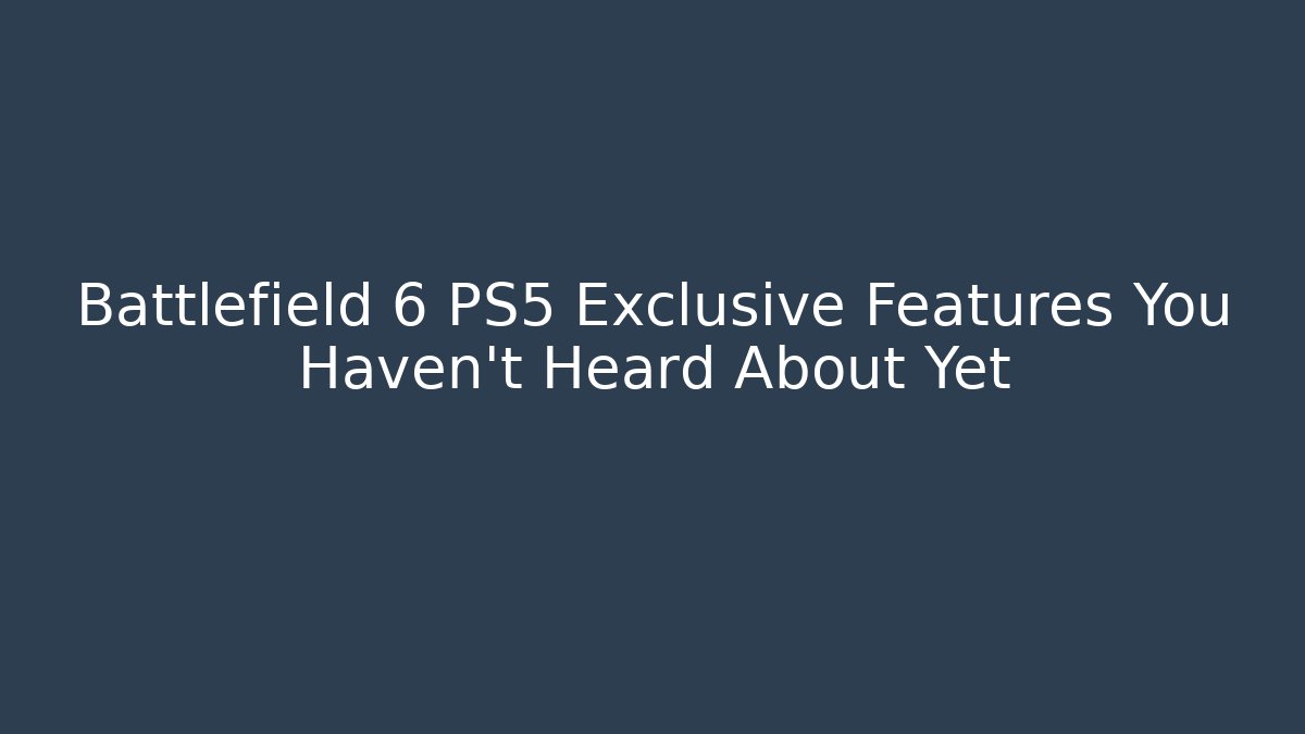 Battlefield 6 PS5 Exclusive Features You Haven't Heard About Yet