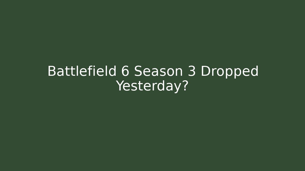 Battlefield 6 Season 3 Dropped Yesterday?