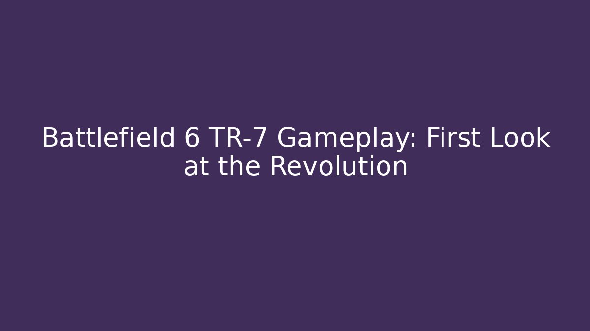 Battlefield 6 TR-7 Gameplay: First Look at the Revolution