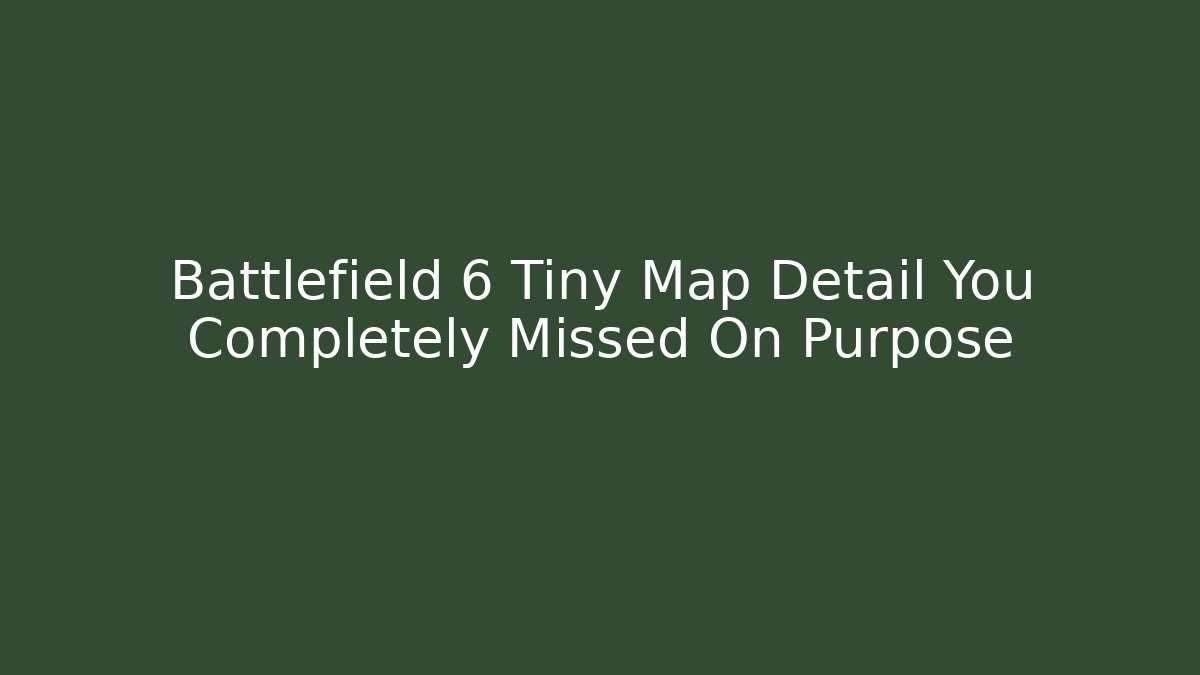 Battlefield 6 Tiny Map Detail You Completely Missed On Purpose