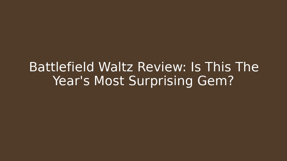 Battlefield Waltz Review: Is This The Year's Most Surprising Gem?