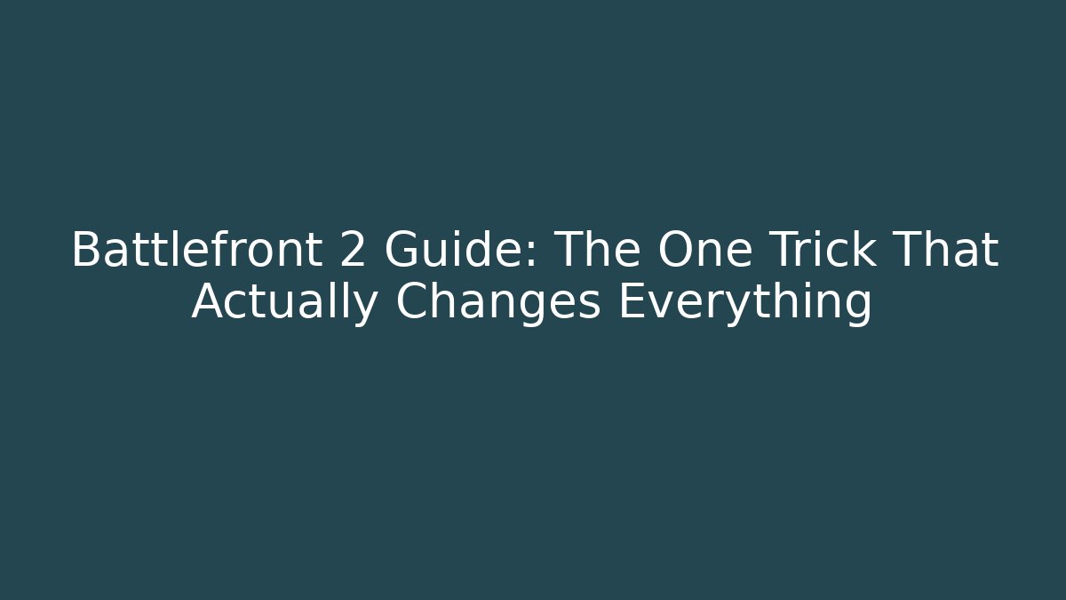 Battlefront 2 Guide: The One Trick That Actually Changes Everything - Critter Realm