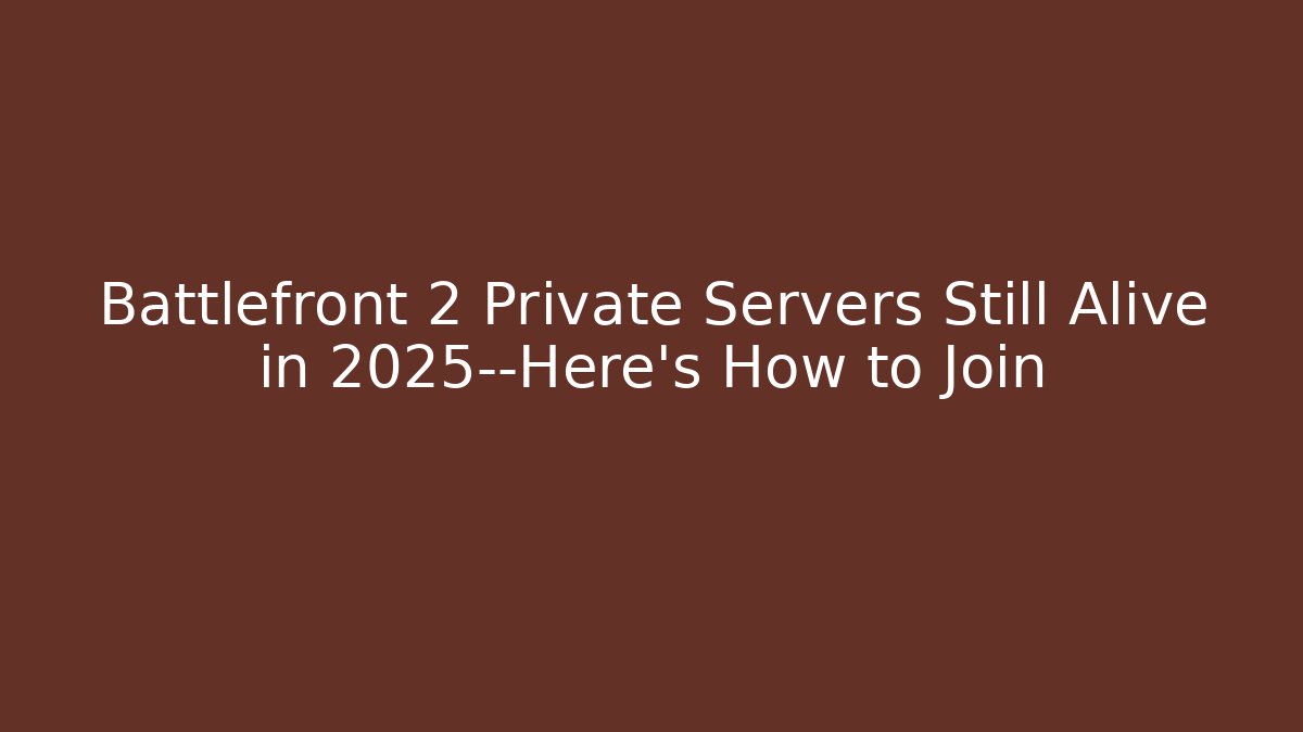 Battlefront 2 Private Servers Still Alive in 2025—Here’s How to Join - Critter Realm