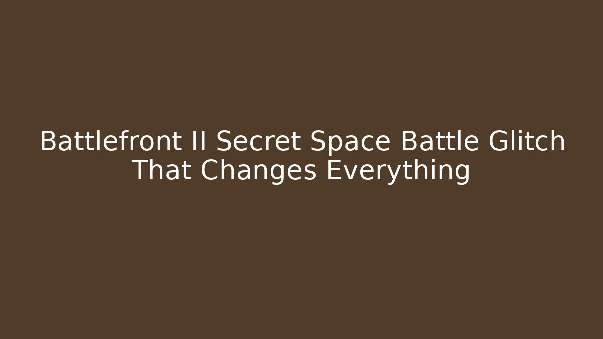 Battlefront II Secret Space Battle Glitch That Changes Everything - Critter Realm