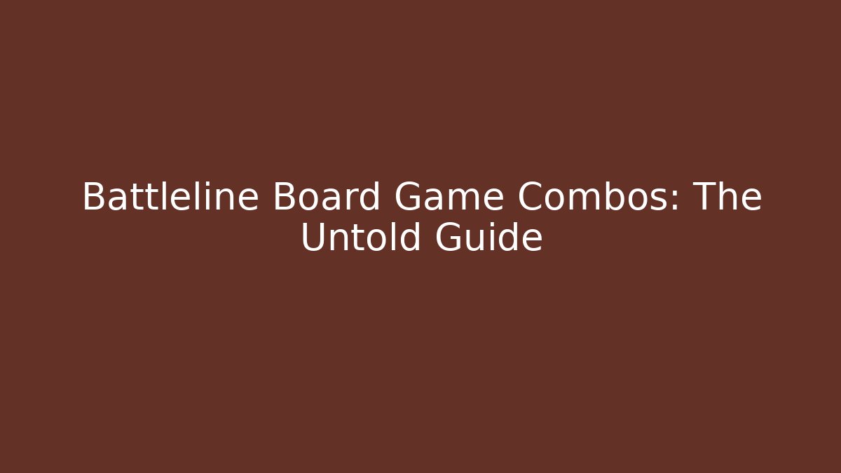Battleline Board Game Combos: The Untold Guide - Critter Realm
