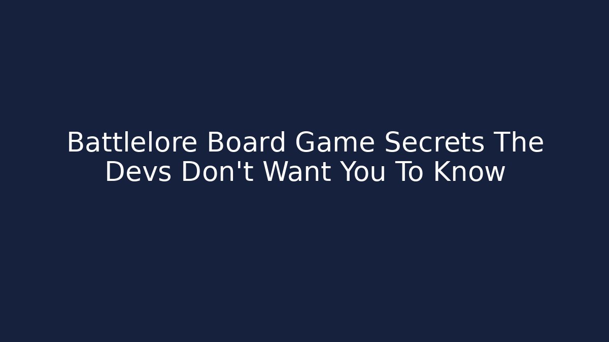 Battlelore Board Game Secrets The Devs Don't Want You To Know