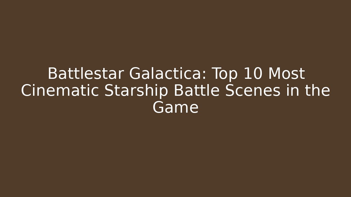 Battlestar Galactica: Top 10 Most Cinematic Starship Battle Scenes in the Game