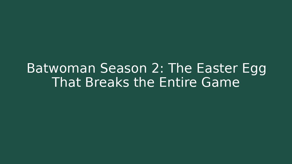 Batwoman Season 2: The Easter Egg That Breaks the Entire Game