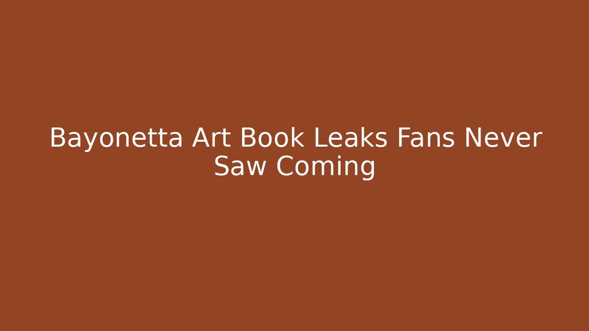 Bayonetta Art Book Leaks Fans Never Saw Coming