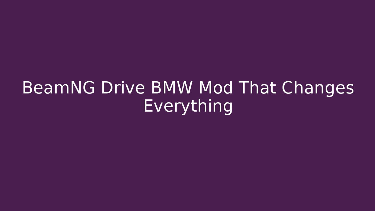 BeamNG Drive BMW Mod That Changes Everything