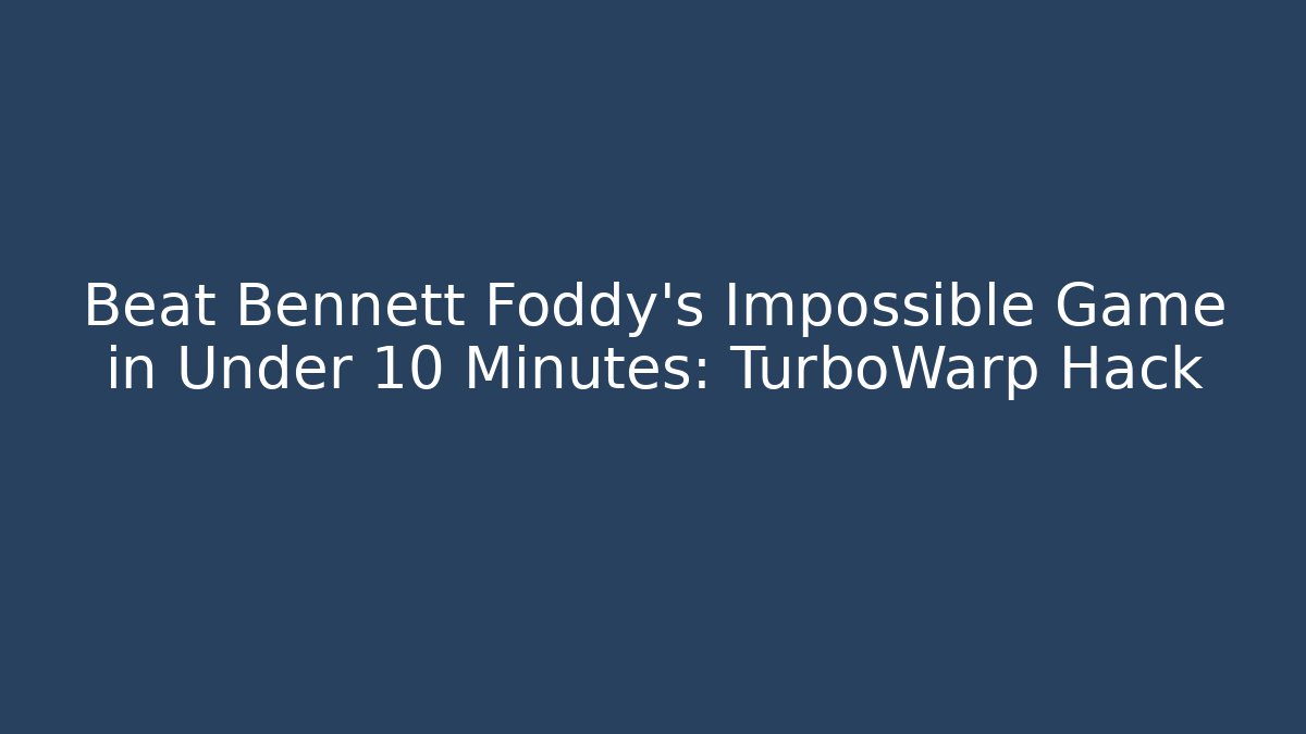 Beat Bennett Foddy's Impossible Game in Under 10 Minutes: TurboWarp Hack