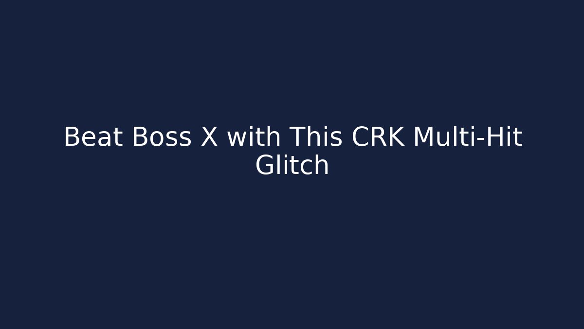 Beat Boss X with This CRK Multi-Hit Glitch - Critter Realm