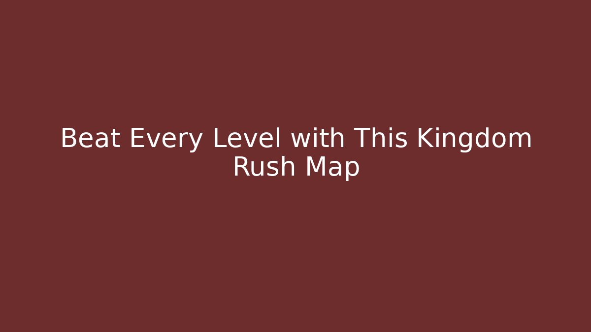Beat Every Level with This Kingdom Rush Map