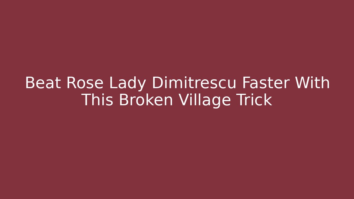 Beat Rose + Lady Dimitrescu Faster With This Broken Village Trick - Critter Realm