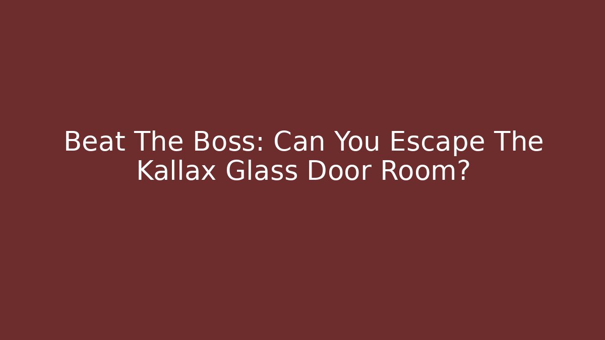 Beat The Boss: Can You Escape The Kallax Glass Door Room?