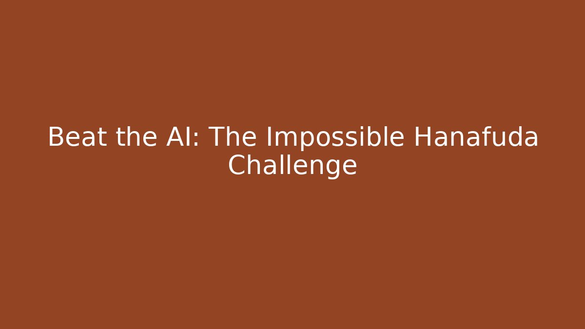 Beat the AI: The Impossible Hanafuda Challenge