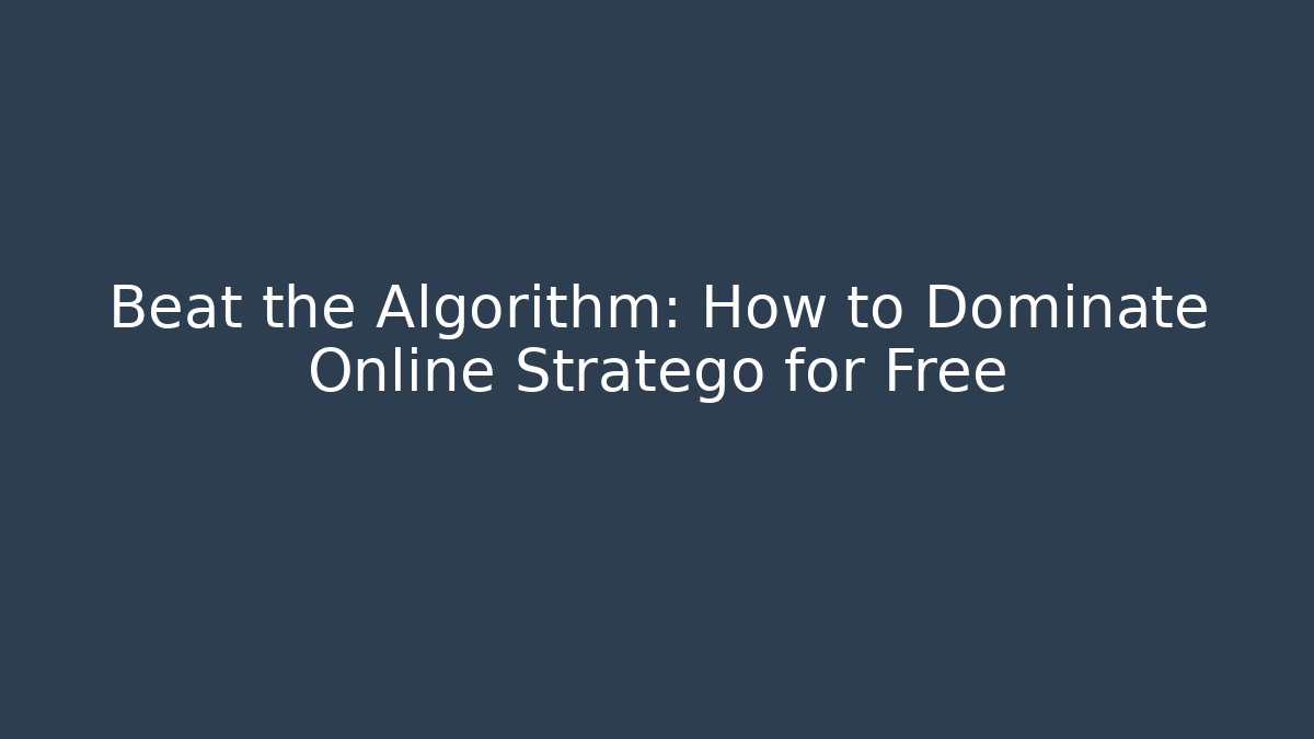 Beat the Algorithm: How to Dominate Online Stratego for Free