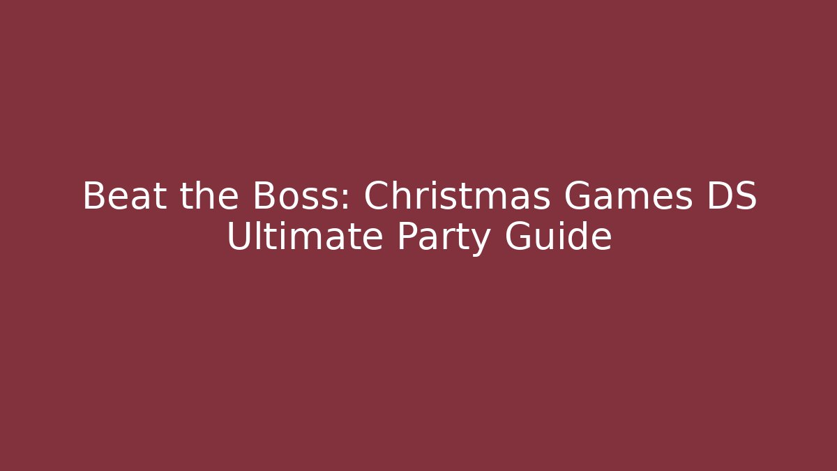 Beat the Boss: Christmas Games DS Ultimate Party Guide - Critter Realm