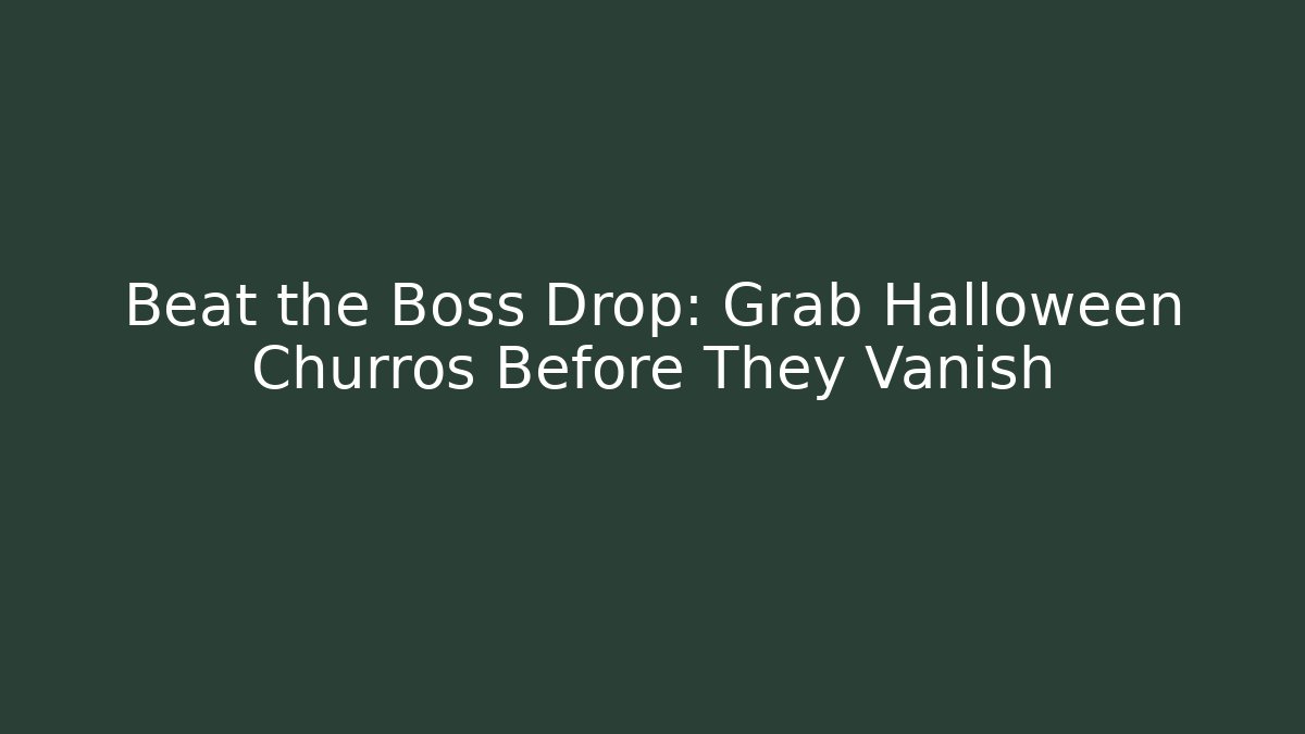 Beat the Boss Drop: Grab Halloween Churros Before They Vanish