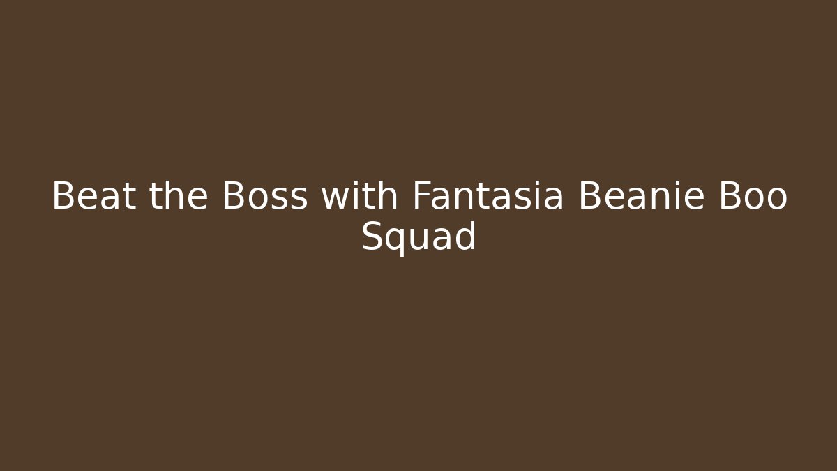 Beat the Boss with Fantasia Beanie Boo Squad